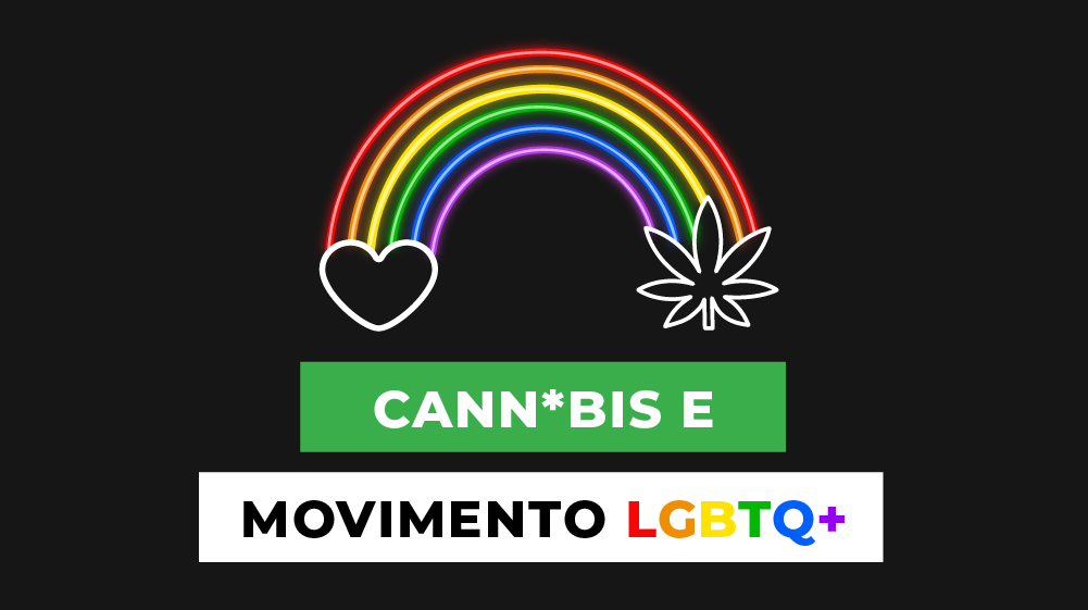Cannabis e del movimento LGBTQ+ : Una storia condivisa.
